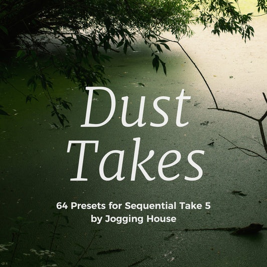 Dust Takes - 64 Presets for Sequential Take 5
